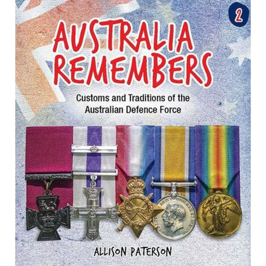 Australia Remembers 2: Customs and Traditions of the Australian Defence Force - Cadetshop
