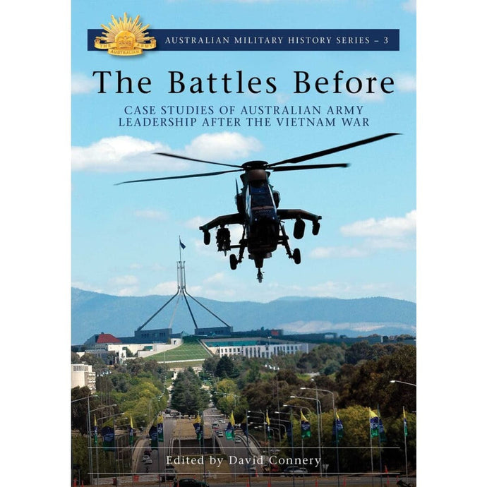 The Battles Before: Case Studies of Australian Army Leadership After the Vietnam War - Cadetshop