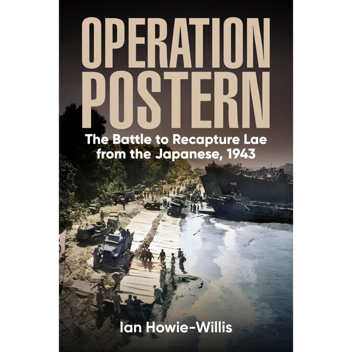 Operation Postern: The Battle to Recapture Lae from the Japanese, 1943 - Cadetshop
