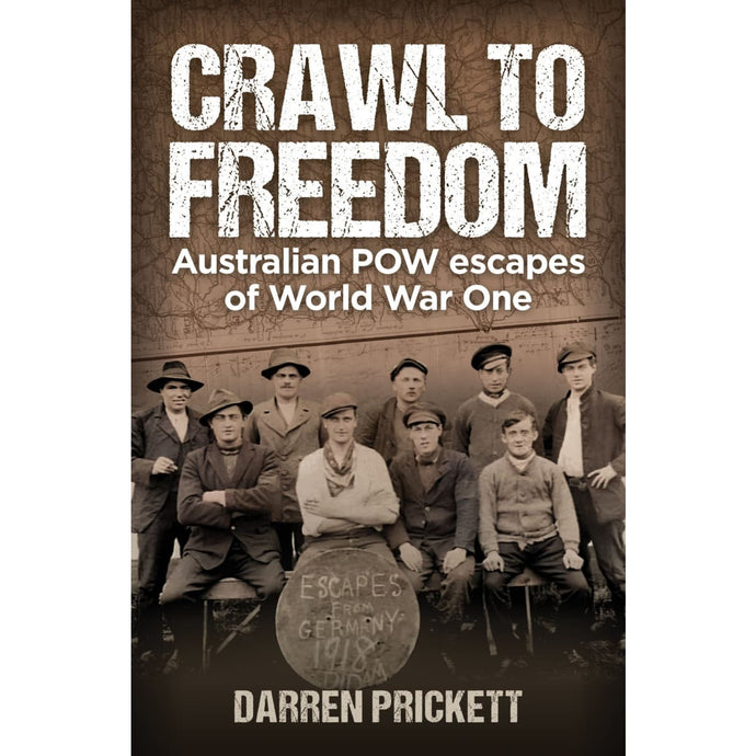 Crawl to Freedom: Australian POW Escapes of World War One - Cadetshop
