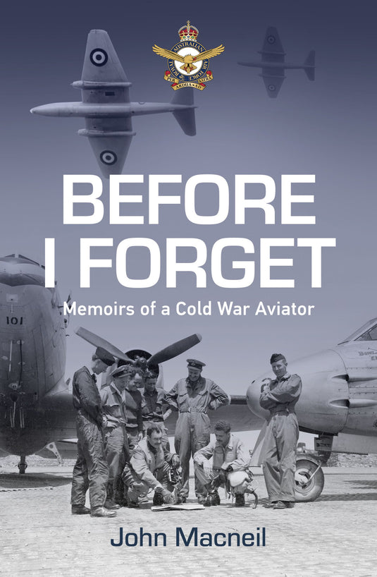 BEFORE I FORGET: Memoirs of a Cold War Aviator