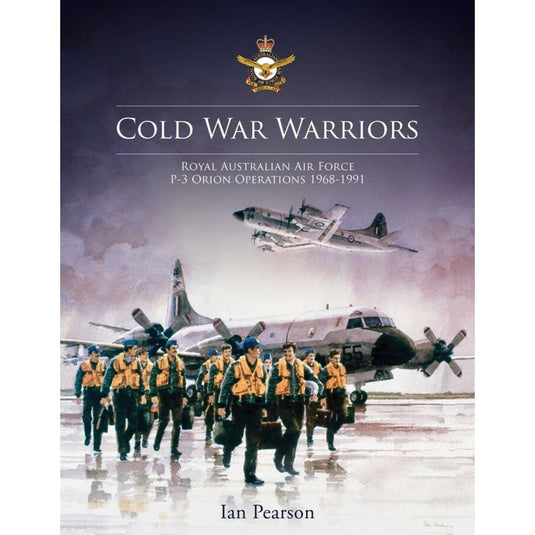 Cold War Warriors: Royal Australian Air Force P-3 Orion Operations 1968-1991 - Cadetshop
