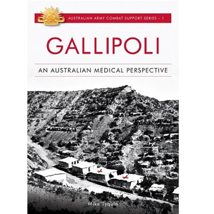 Combat Support Series Gallipoli - An Australian Medical Perspective - Cadetshop