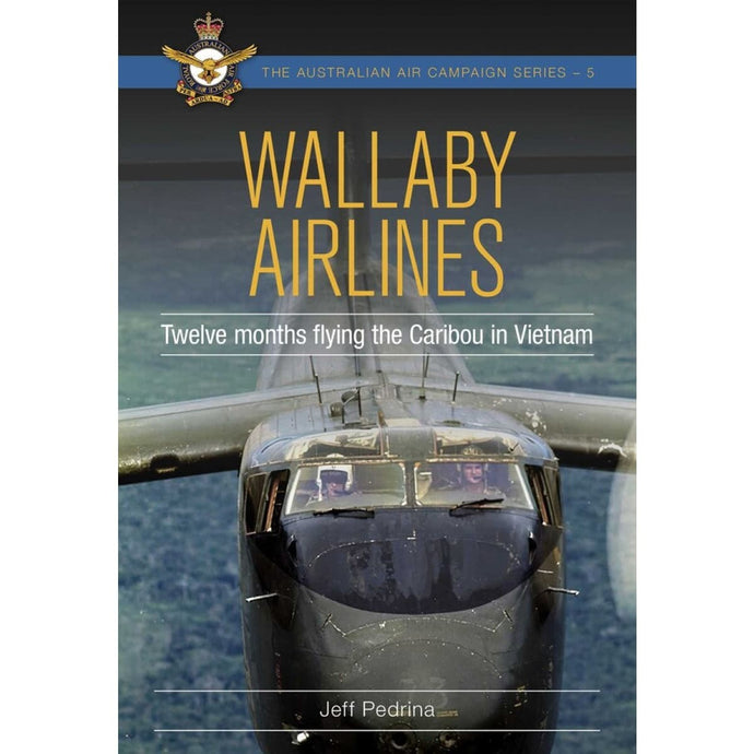 Wallaby Airlines: Twelve months flying the Caribou in Vietnam - Cadetshop